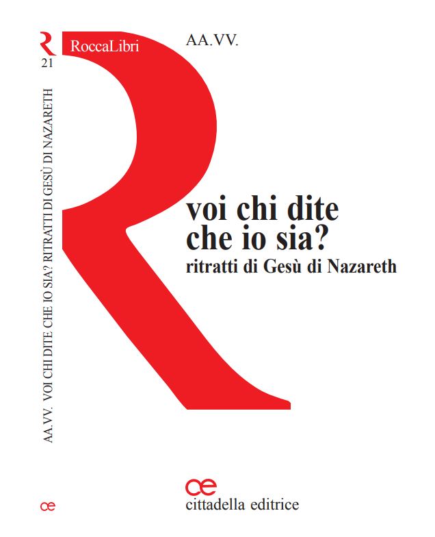 Voi chi dite che io sia? Ritratti di Gesù di Nazareth